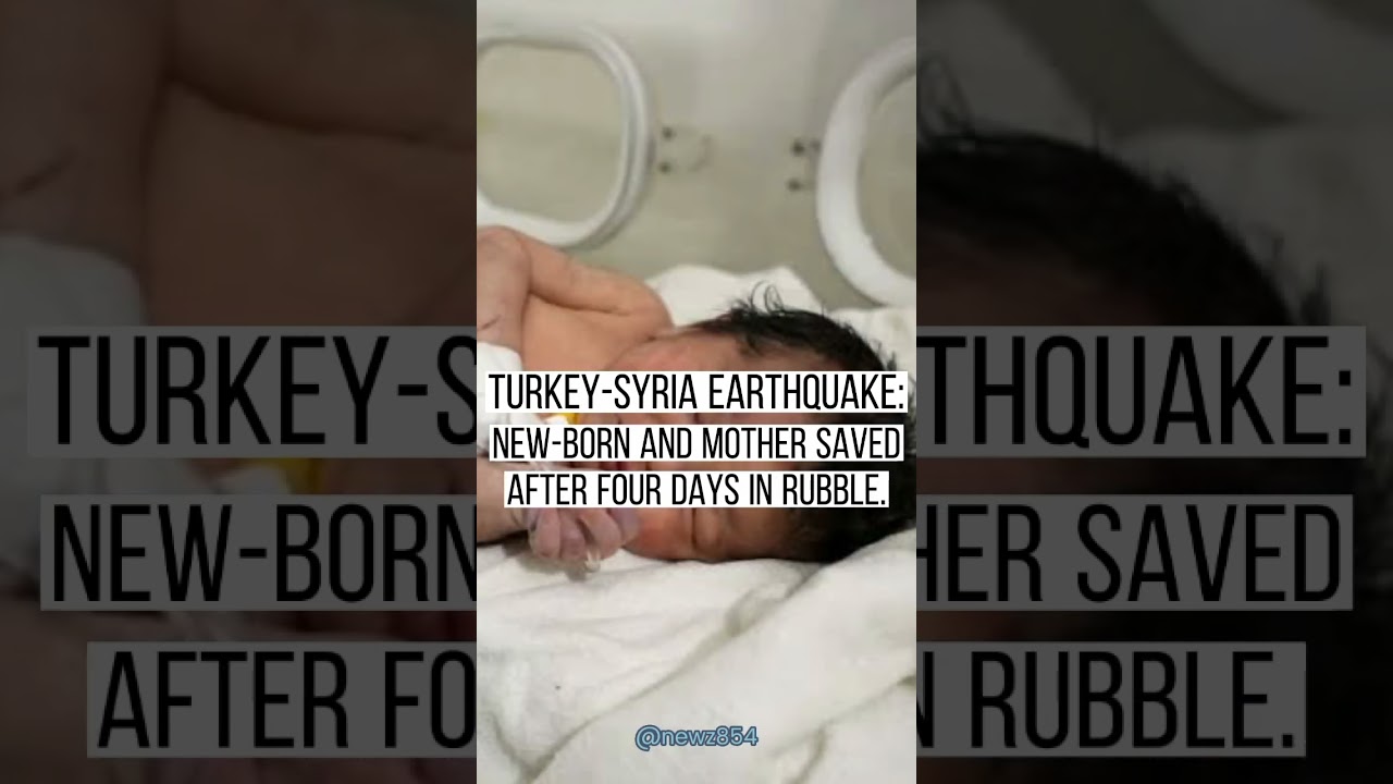 Turkey-Syria earthquake: New-born and mother saved after four days in rubble