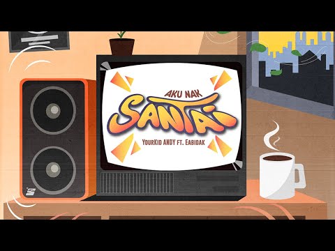 YourKid ANDY - Santai ft. Eabidak (Official Lyrics Video)