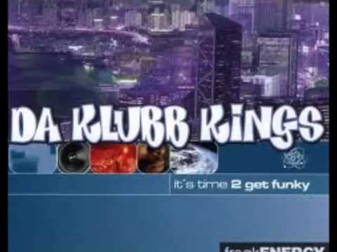 Da Klubb Kings - It's Time 2 Get Funky (Klubb Mix)