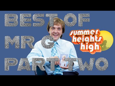 BEST OF MR G - PART TWO - SUMMER HEIGHTS HIGH