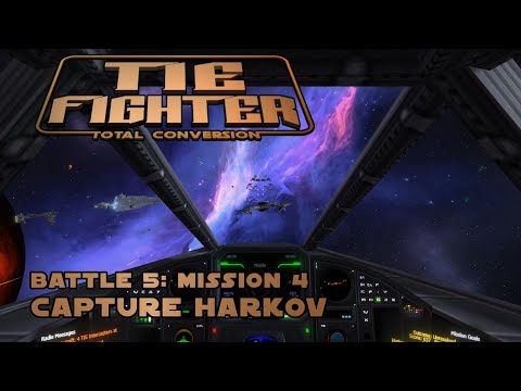 Capture Harkov - B5M4 - TIE Fighter: Reimagined (TFTC)