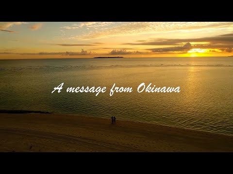 A message from Okinawa, Japan.