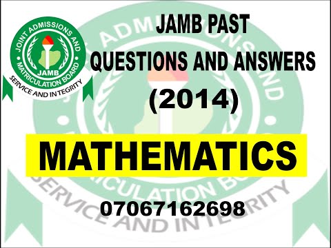JAMB 2021 MATHEMATICS PREP JAMB 2014 MATHEMATICS PAST QUESTIONS AND ANSWERS