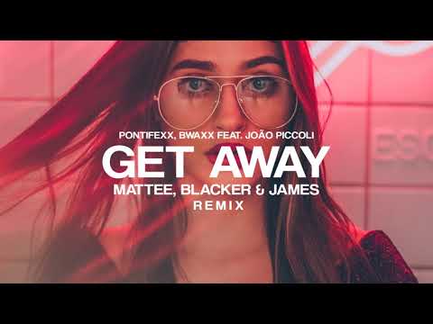 Pontifexx, BWAXX Feat. João Piccoli - Get Away (Mattee, Blacker & James Remix)