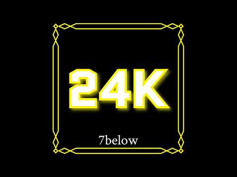 7below - 24k