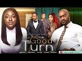 ONE GOOD TURN - (YVONNE JEGEDE/KENNETH NWADIKE/ROXY ANTAK) NIGERIAN MOVIES 2022 LATEST FULL MOVIES