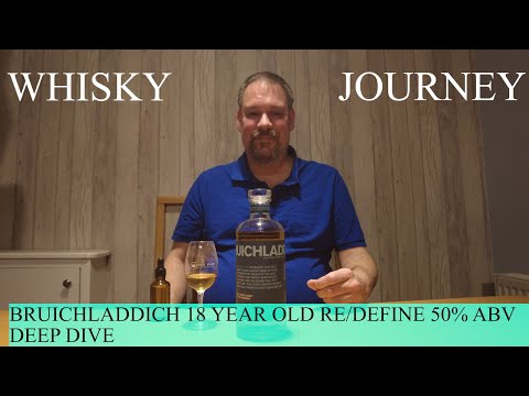 Whisky Review #44 | Bruichladdich 18 Year Old Re/Define 50% ABV | Deep Dive