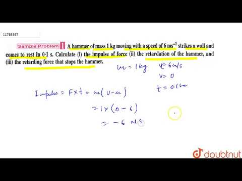 A hammer of mass 1 kg moving with speed of `6 ms^(-1)` strikes a wall and comes to rest in 0.1 s .
