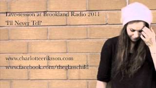 The Glass Child - Live-session Brookland Radio - I'll Never Tell