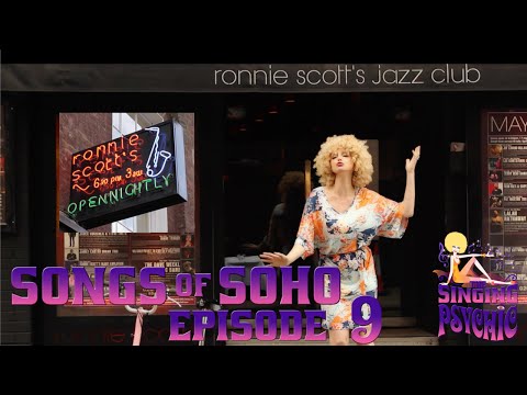 Ronnie Scotts Ep 9 SONGS OF SOHO Webseries by The Singing Psychic