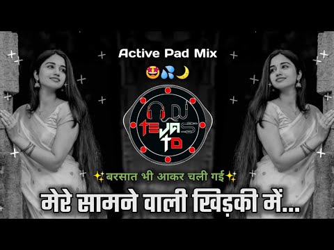 Mere Samne Wali Khidki Mein Dj Song 🫣 | एक चांद का तुकडा रहता है | Active Pad Mix | Dj Tejas TD