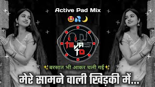 Download lagu Mere Samne Wali Khidki Mein Dj Song 🫣 | एक चांद का तुकडा रहता है | Active Pad Mix | Dj Tejas TD mp3
