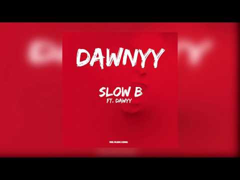 Slow B - Dawnyy ft. Dawyy (prod. Pilgrim x CorMill)