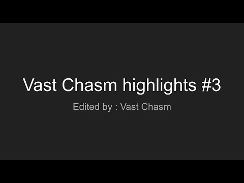 vast chasm highlights #3