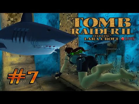 DEEP DIVING MELTDOWNS & NIGHTMARES! - Tomb Raider II (PC) Let's Play #7