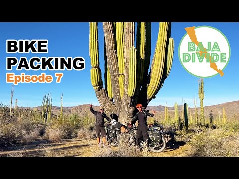 Bike Packing The Baja Divide (Ep. 7) San Ignacio To The Pacific Ocean