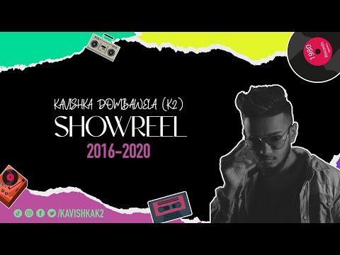 Kavishka Dombawela (K2) 2016-2020 Showreel