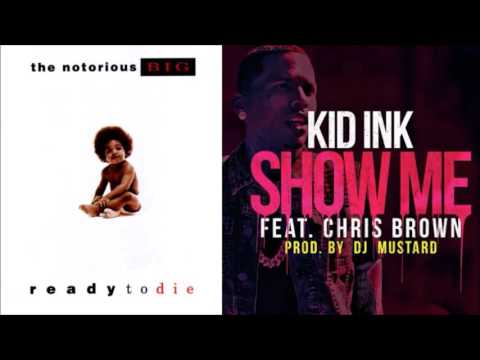 Kid Ink Ft. Chris Brown & The Notorious B.I.G - Juicy Show Me (Tricky Mashup)
