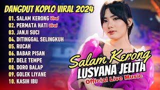 Download lagu SALAM KERONG - Lusyana Jelita Adella - OM ADELLA || FULL DANGDUT KOPLO VIRAL mp3