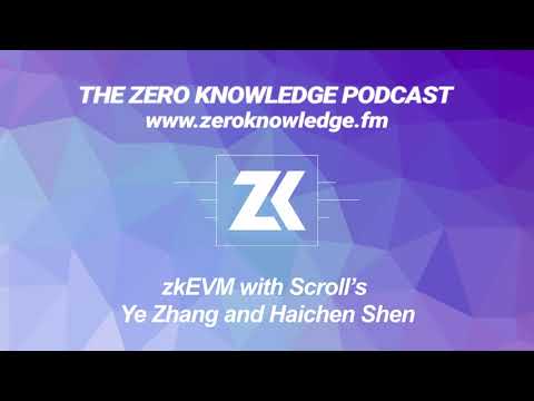 Episode 234 - zkEVM with Scroll’s Ye Zhang and Haichen Shen