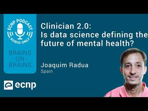 Clinician 2.0: Is data science defining the future of mental health? | Brains On Brains