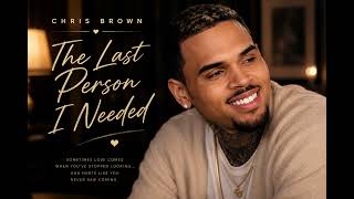 Download lagu Chris Brown - The Last Person I Needed ❤️ | Emotional R&B Love Anthem |   mp3
