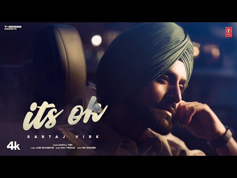 Its Ok Sartaj Virk | Chal Koi Na Dila Chal Koi Na Ohne Dil Wali Samjhi Je Gall Koi Na | Punjabi Song