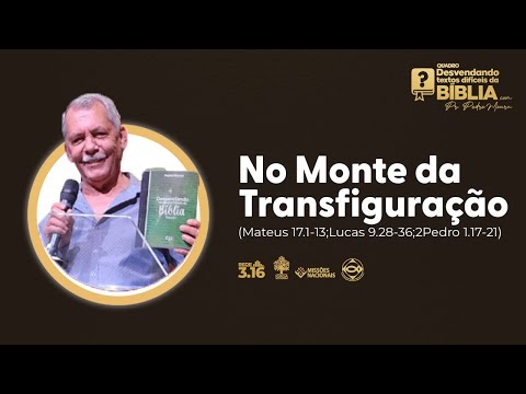 No Monte da Transfiguração | Desvendando Textos Difíceis da Bíblia com pastor Pedro Moura