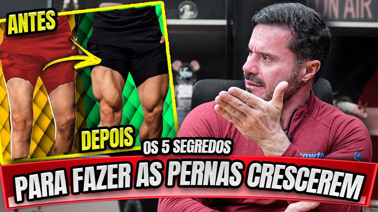 O SEGREDO PARA FAZER AS PERNAS CRESCEREM