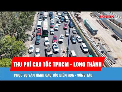 Toll Collection on HCMC - Long Thanh Expressway for Bien Hoa - Vung Tau Expressway Operations