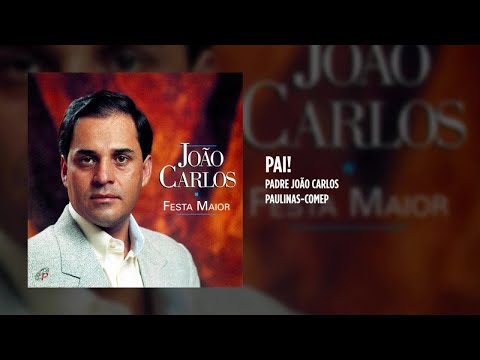 Pai - Padre João Carlos