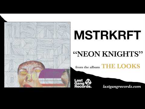 MSTRKRFT - Neon Knights