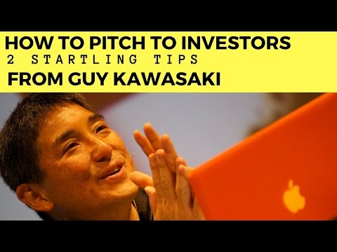 Guy Kawasaki - 2 Startling Tips on How to Pitch to Investors, How to get investors for your startup Video