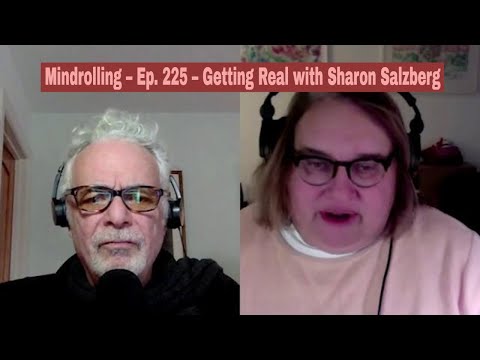Mindrolling – Ep. 225 – Getting Real with Sharon Salzberg