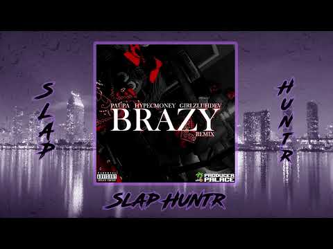 Paupa ft. GirlzLuhDev & Hypecmoney - Brazy REMIX (Prod. by Paupa + DJ Ereq)
