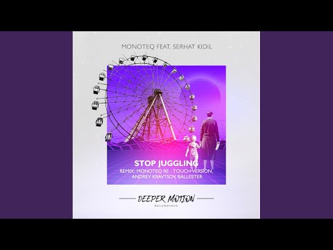 Stop Juggling (Andrey Kravtsov Remix)