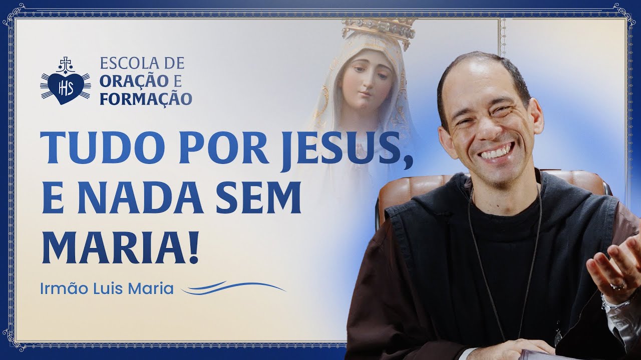 All for Jesus, and Nothing Without Mary! – Brother Luis Maria | Walking with Mary – Day 22