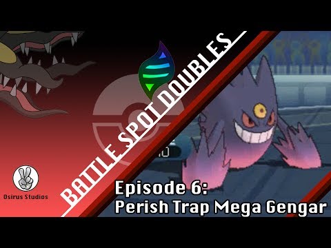 Battle Spot Doubles Episode 6: Perish Trap Mega Gengar