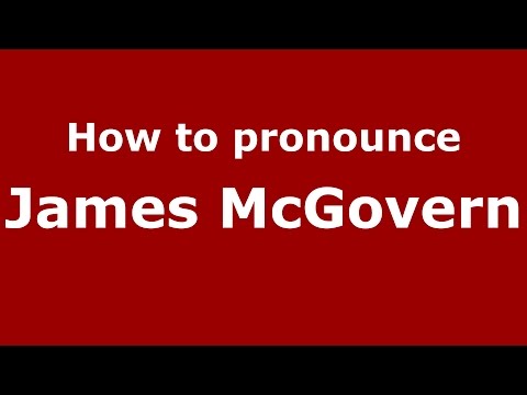 How to pronounce James Mcgovern (American English/US)  - PronounceNames.com