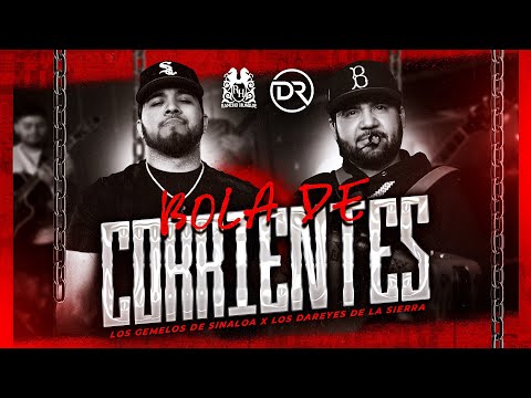 Los Gemelos De Sinaloa x Los Dareyes De La Sierra - Bola De Corrientes [En Vivo]