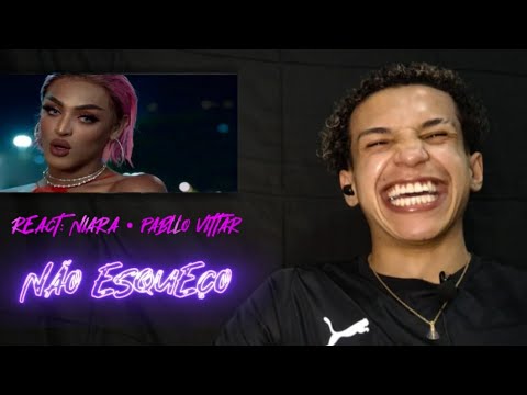 • REACT • NIARA • PABLLO VITTAR • NÃO ESQUEÇO • ANÁLISE •