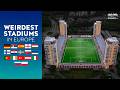 The WEIRDEST STADIUMS In Europe