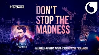 Hardwell &amp; W&amp;W Ft. Fatman Scoop - Don&#39;t Stop the Madness (Album Version) #UnitedWeAre