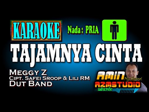 TAJAMNYA CINTA || MEGGY Z || KARAOKE Nada PRIA