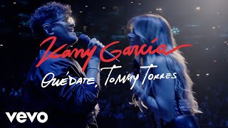 Kany García, Tommy Torres - Quédate (En Vivo Desde PR - Video Oficial)