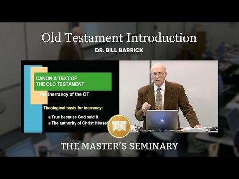 Lecture 5B: Old Testament Introduction - Dr. Bill Barrick
