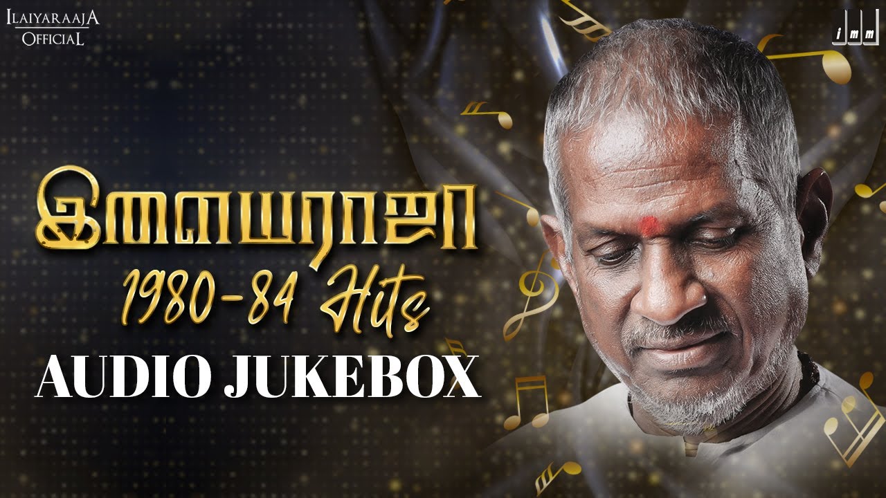 Ilayaraja 1980–1984 Tamil Hits – Video Jukebox