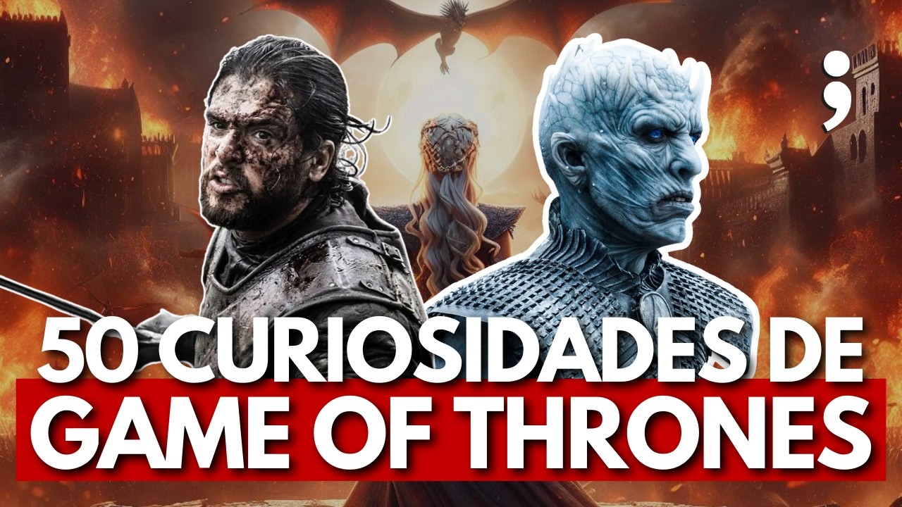 50 CURIOSIDADES do UNIVERSO DE GAME OF THRONES & AS CRÔNICAS DE GELO E FOGO!