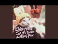 Everyone Says You're Lots of Fun