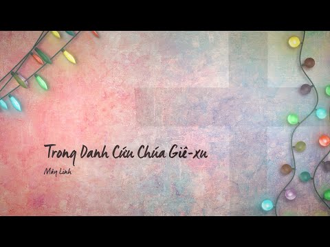 Trong Danh Cứu Chúa Giê-xu - Mây Linh | Oneway Worship | Thánh Ca Tin Lành